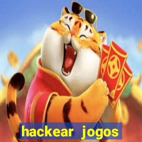 hackear jogos dinheiro infinito